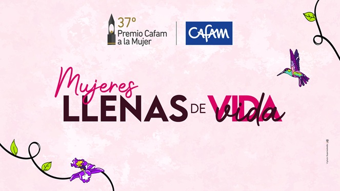 CONVOCATORIA N°. 37 – PREMIO CAFAM A LA MUJER 2026 “MUJERES LLENAS DE VIDA”